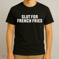 Slut For French Fries T-Shirt thumb 3