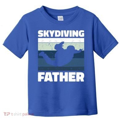 Skydiving Father For Father's Day Gift Toddler T-Shirt