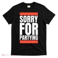 Sorry Funny For Partying Halloween Birthday Costume T-Shirt thumb 0