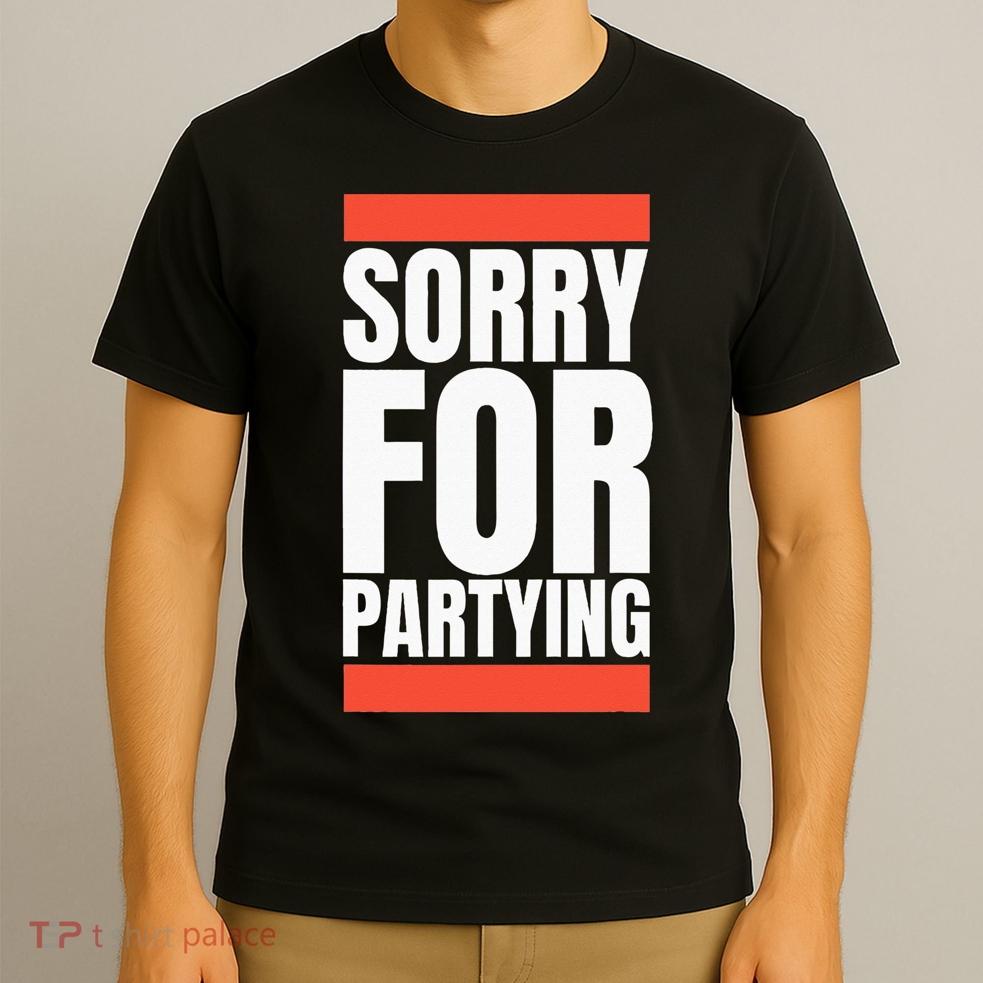 Sorry Funny For Partying Halloween Birthday Costume T-Shirt