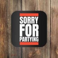 Sorry Funny For Partying Halloween Birthday Costume Coaster thumb 0