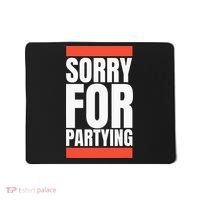 Sorry Funny For Partying Halloween Birthday Costume Mousepad thumb 0
