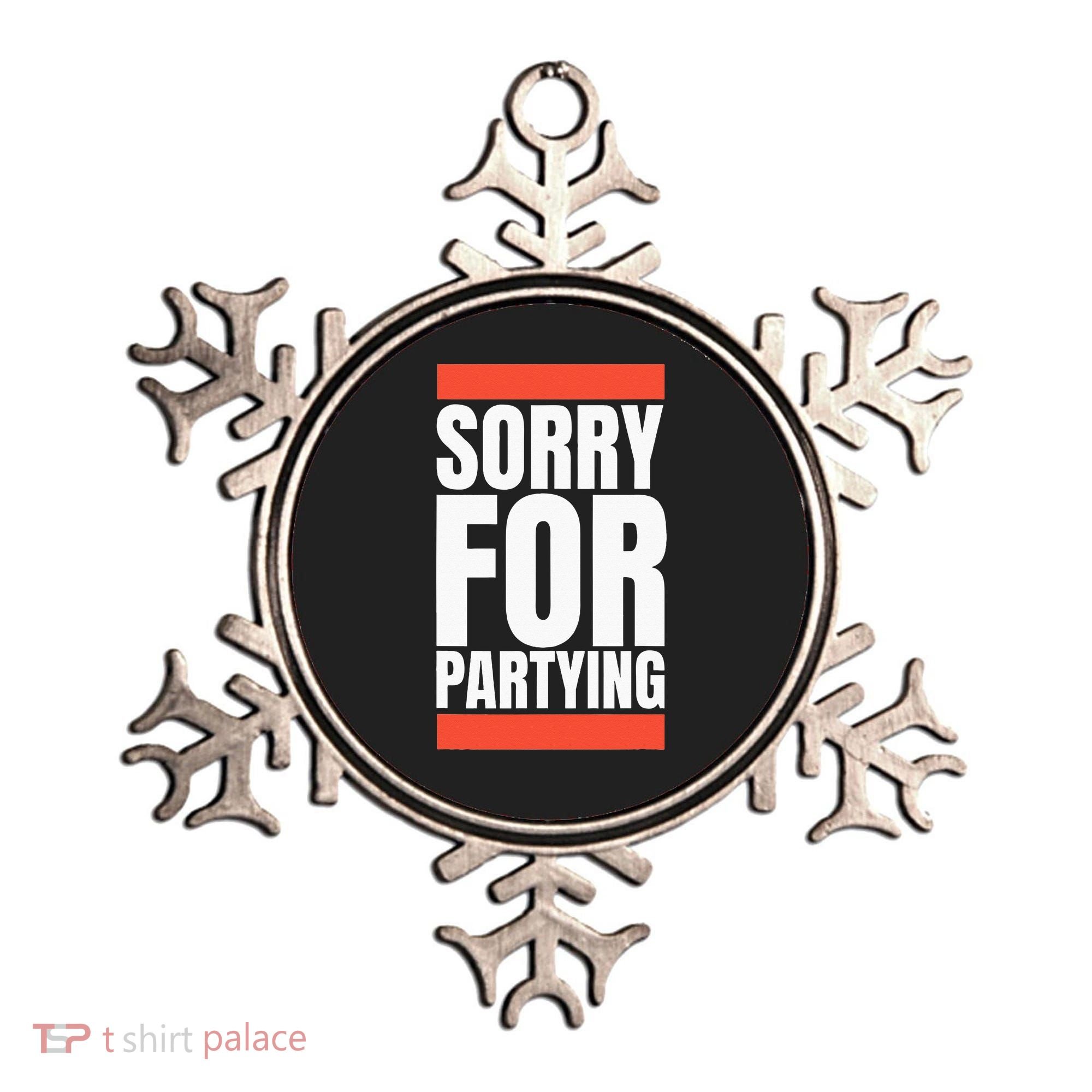 Sorry Funny For Partying Halloween Birthday Costume Ornament