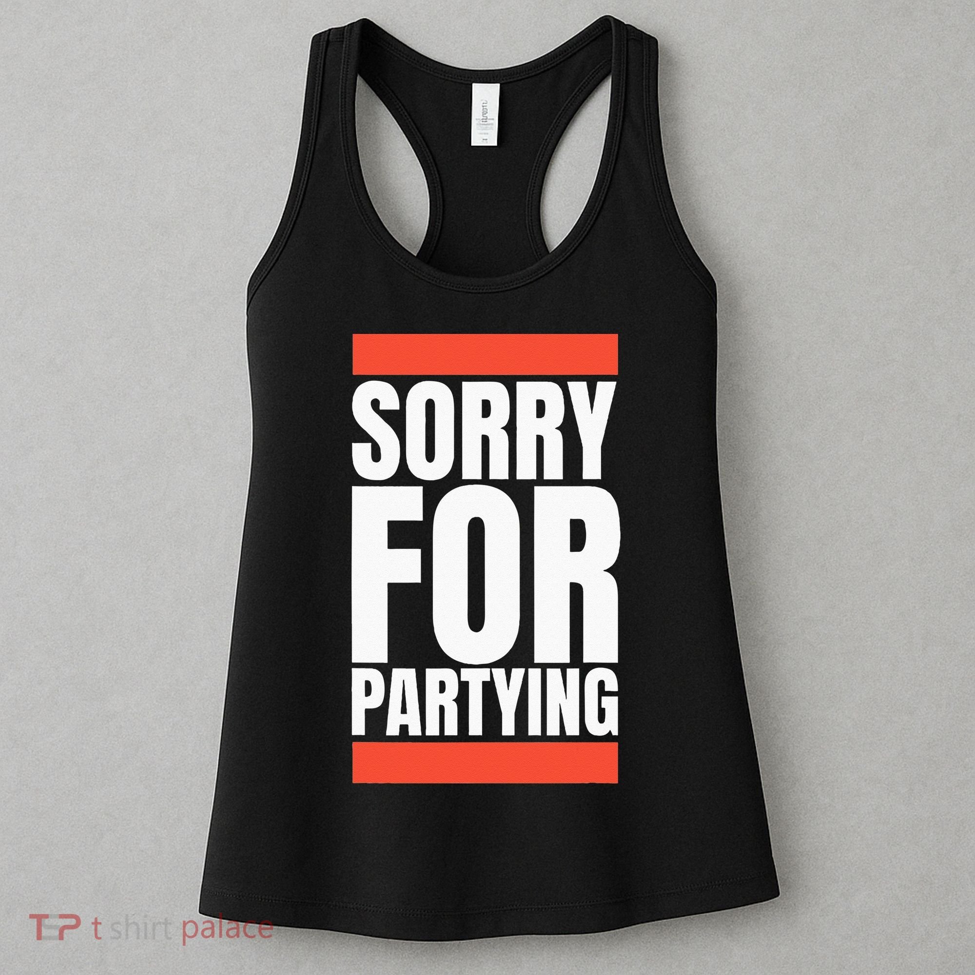 Sorry Funny For Partying Halloween Birthday Costume Women's Tank Top
