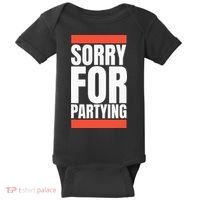 Sorry Funny For Partying Halloween Birthday Costume Baby Bodysuit thumb 0