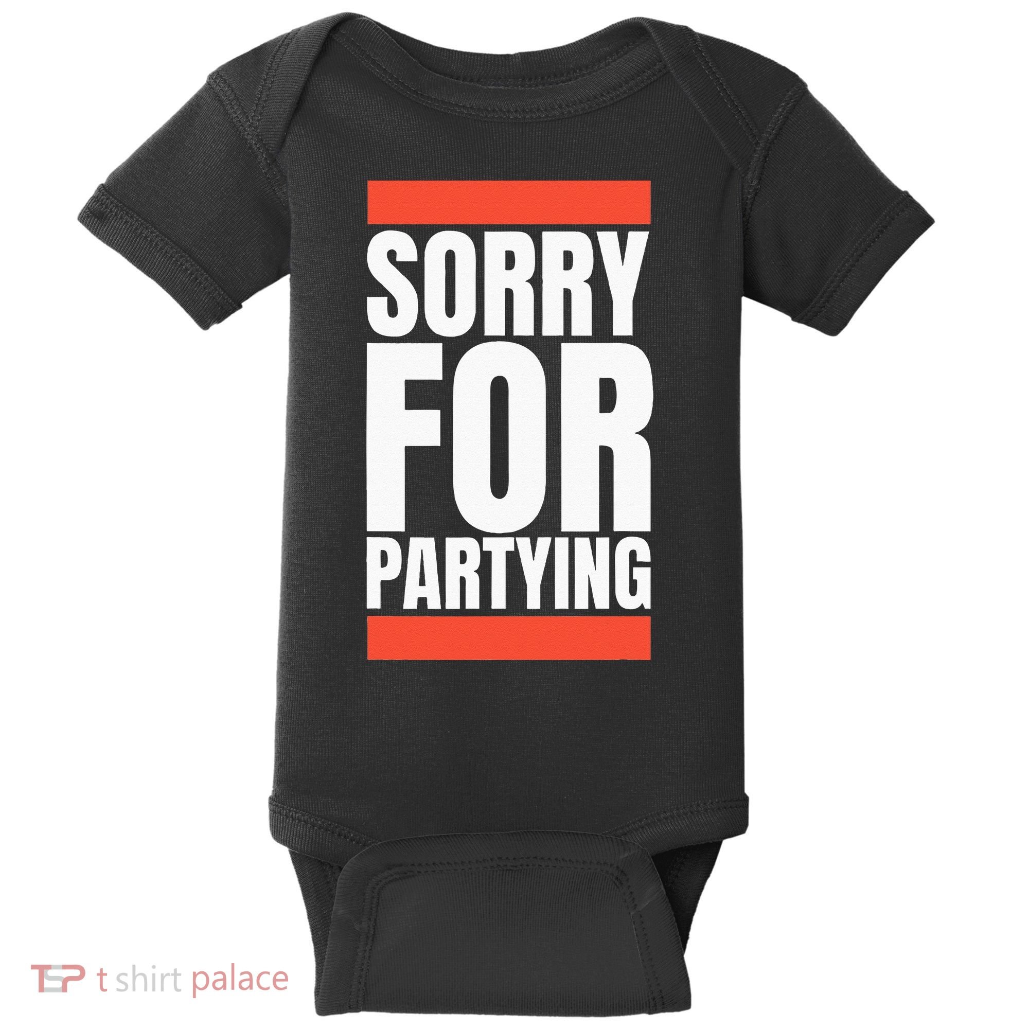 Sorry Funny For Partying Halloween Birthday Costume Baby Bodysuit