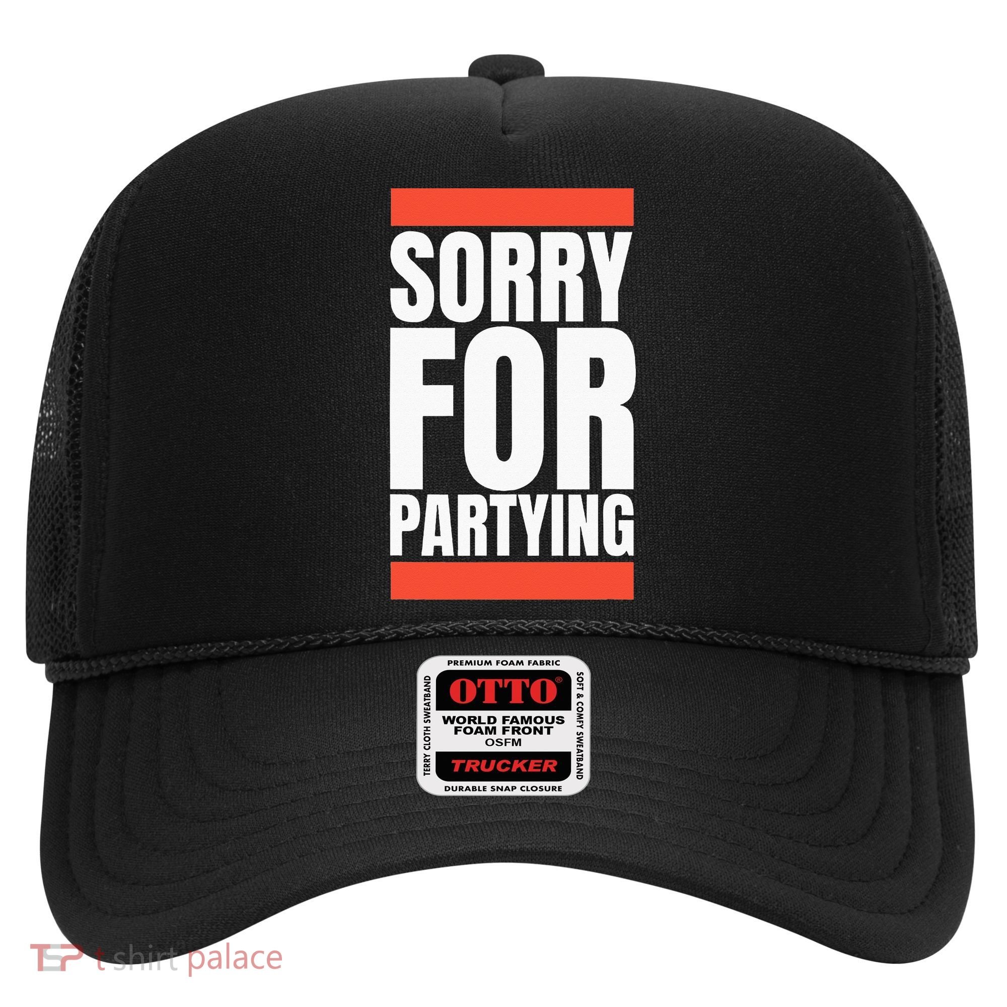 Sorry Funny For Partying Halloween Birthday Costume Hat