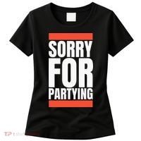 Sorry Funny For Partying Halloween Birthday Costume Women's T-Shirt thumb 0