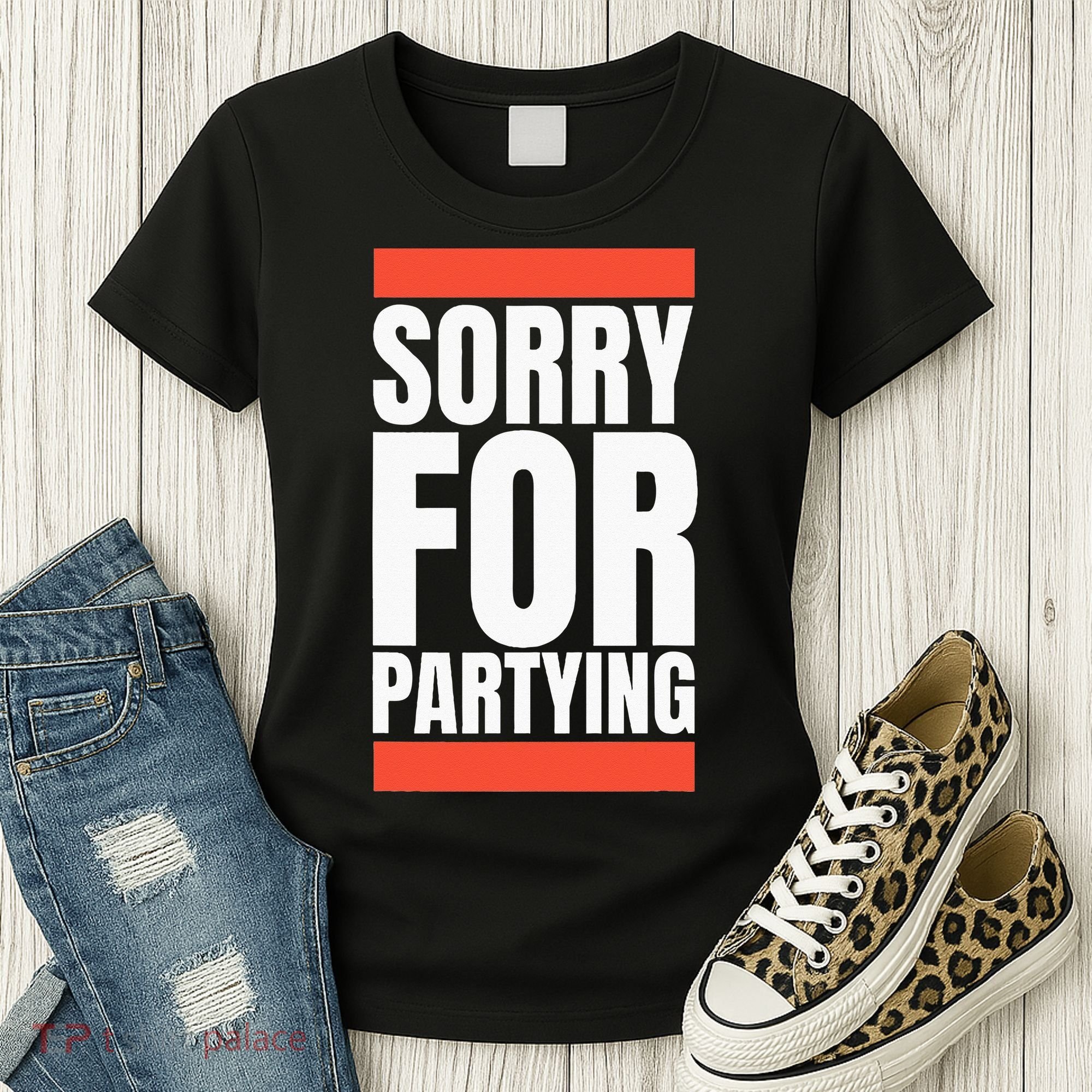 Sorry Funny For Partying Halloween Birthday Costume Women's T-Shirt