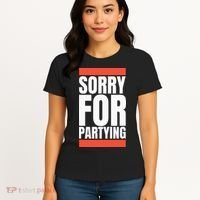 Sorry Funny For Partying Halloween Birthday Costume Women's T-Shirt thumb 4