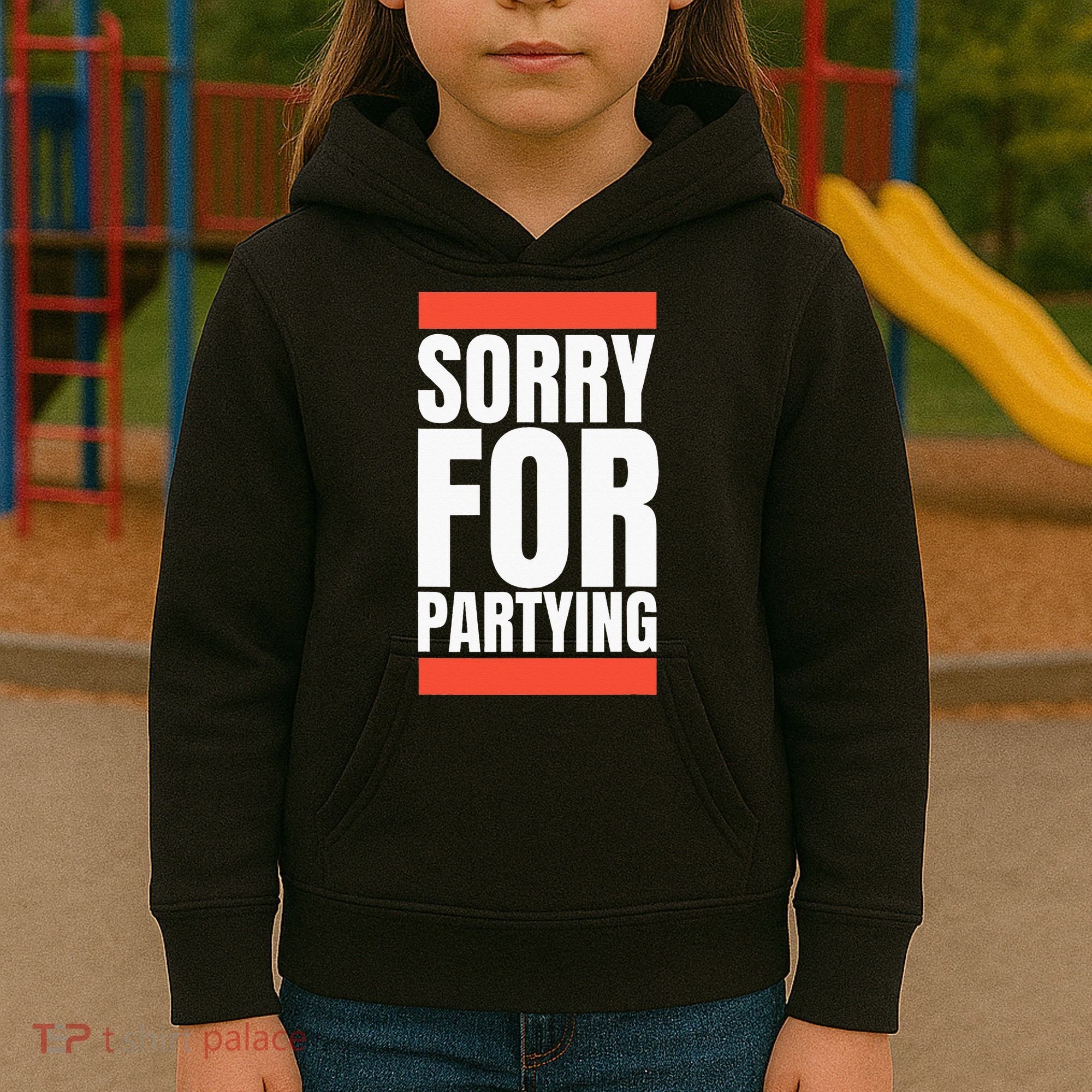 Sorry Funny For Partying Halloween Birthday Costume Kids Hoodie