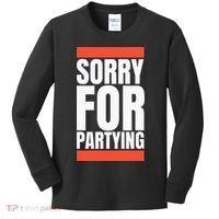 Sorry Funny For Partying Halloween Birthday Costume Kids Long Sleeve Shirt thumb 0