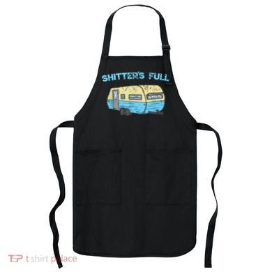 Shitter's Full Funny Camping Van Camper Trailer Camp Apron