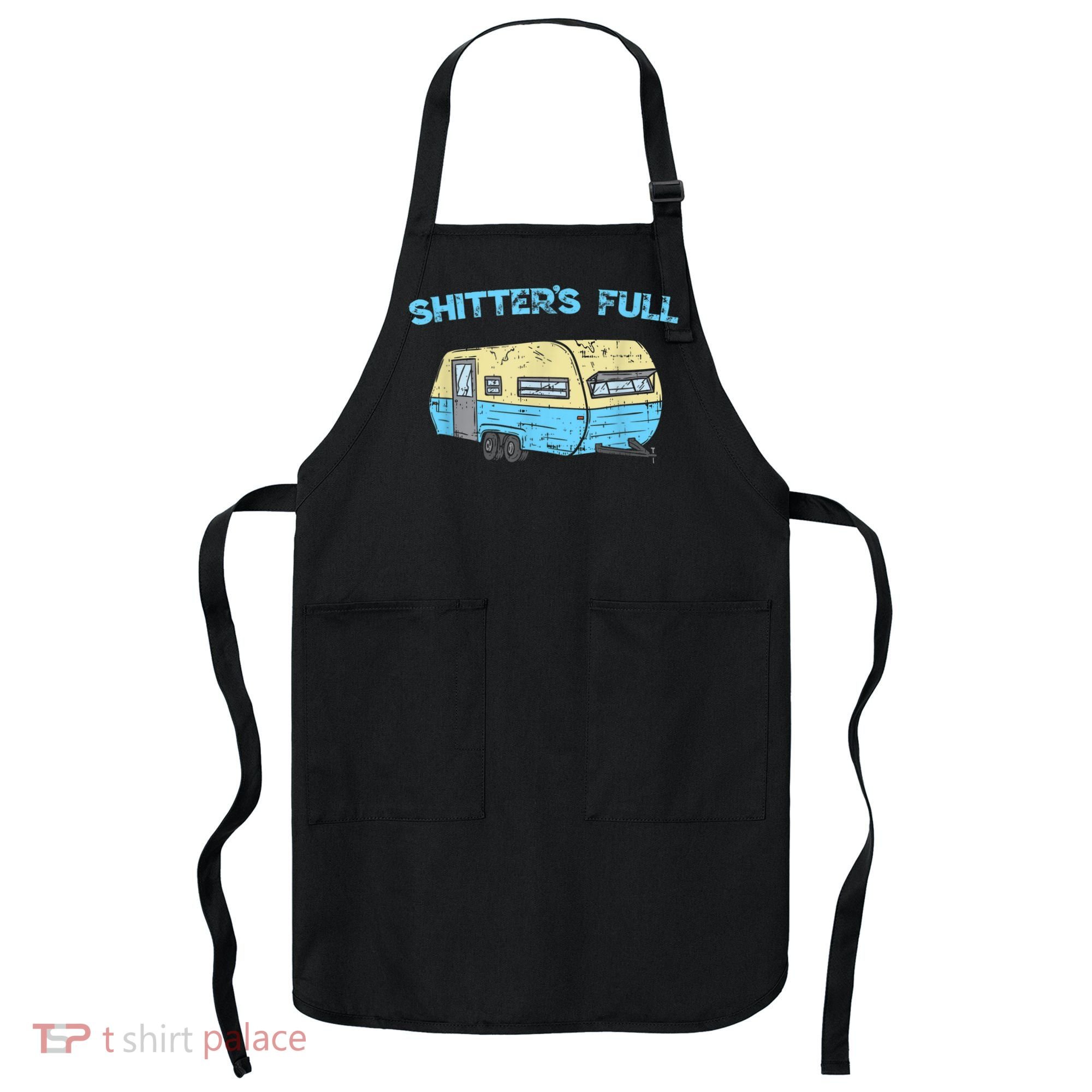 Shitter's Full Funny Camping Van Camper Trailer Camp Apron