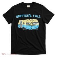 Shitter's Full Funny Camping Van Camper Trailer Camp T-Shirt thumb 0