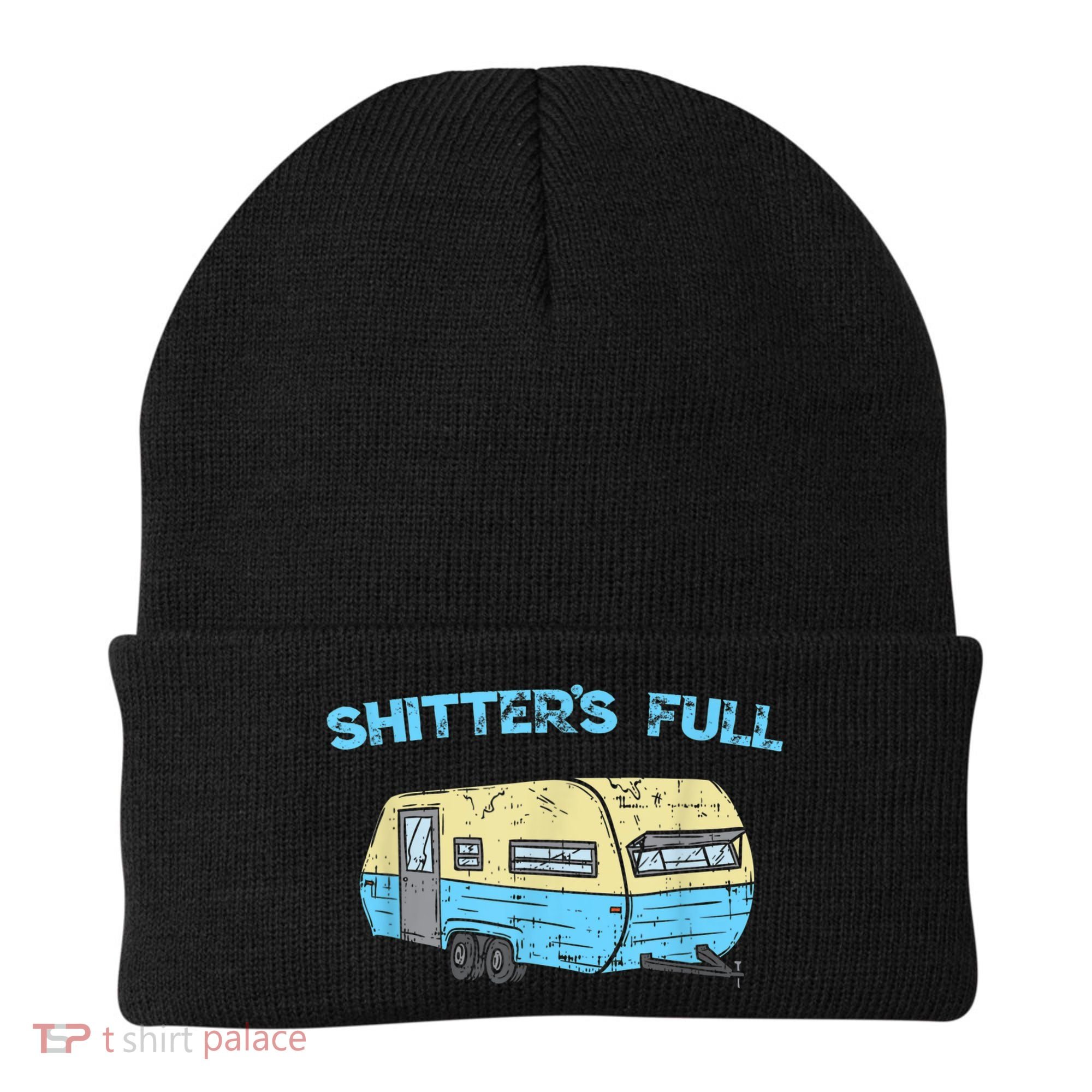 Shitter's Full Funny Camping Van Camper Trailer Camp Beanie
