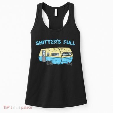 Shitter's Full Funny Camping Van Camper Trailer Camp Women's Tank Top