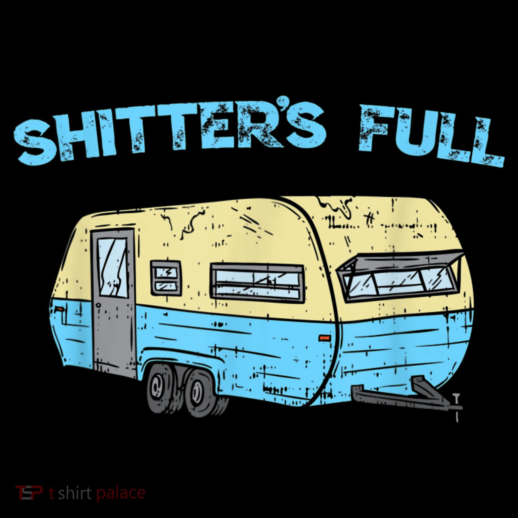 Shitter's Full Funny Camping Van Camper Trailer Camp Women's Tank Top