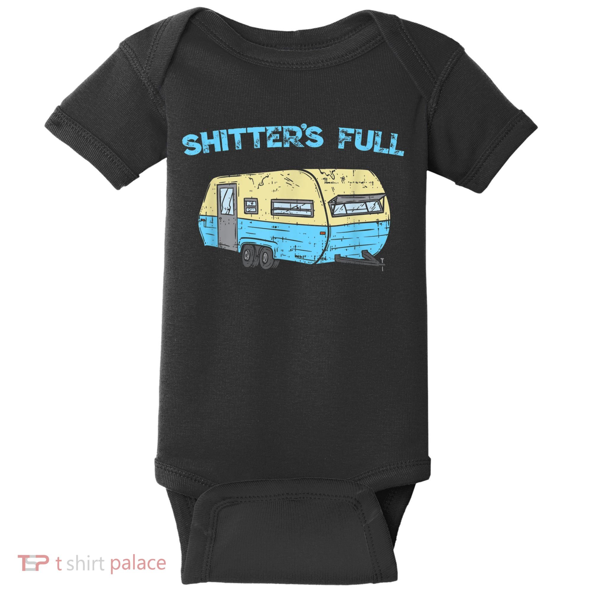Shitter's Full Funny Camping Van Camper Trailer Camp Baby Bodysuit