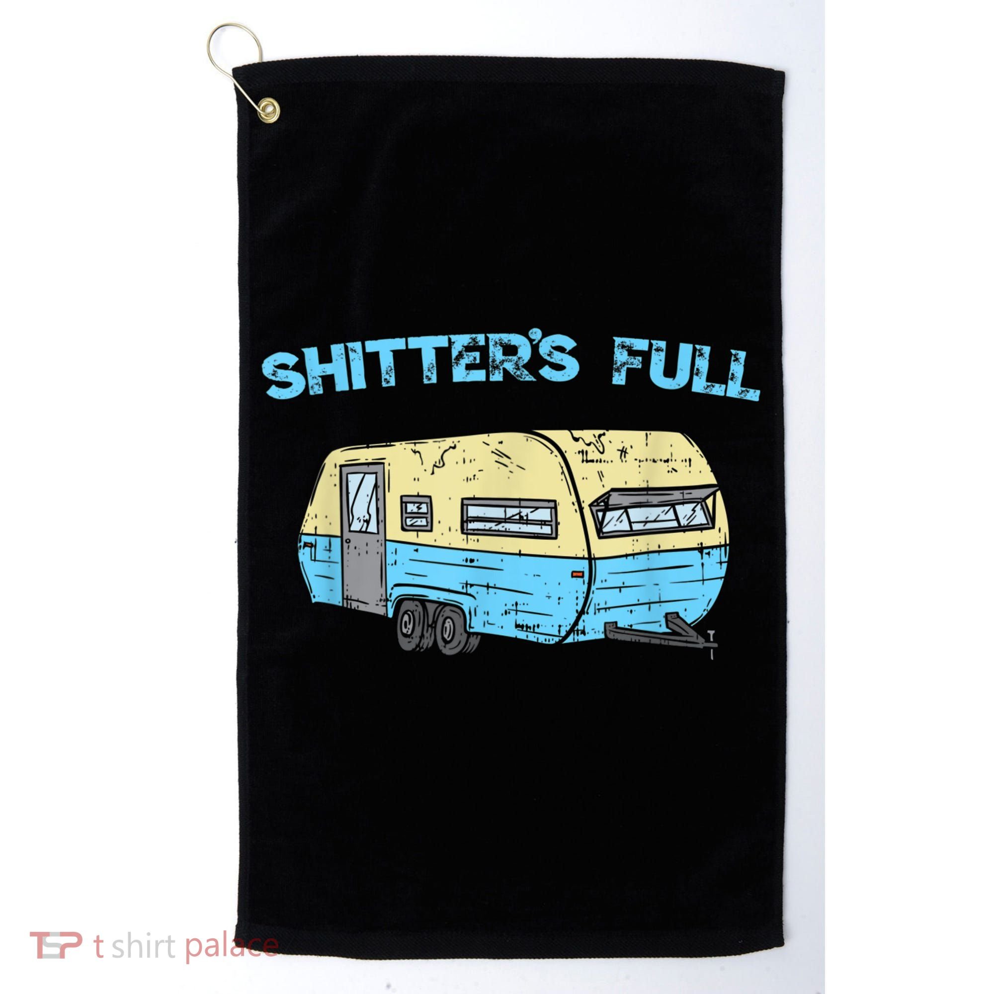 Shitter's Full Funny Camping Van Camper Trailer Camp Golf Towel