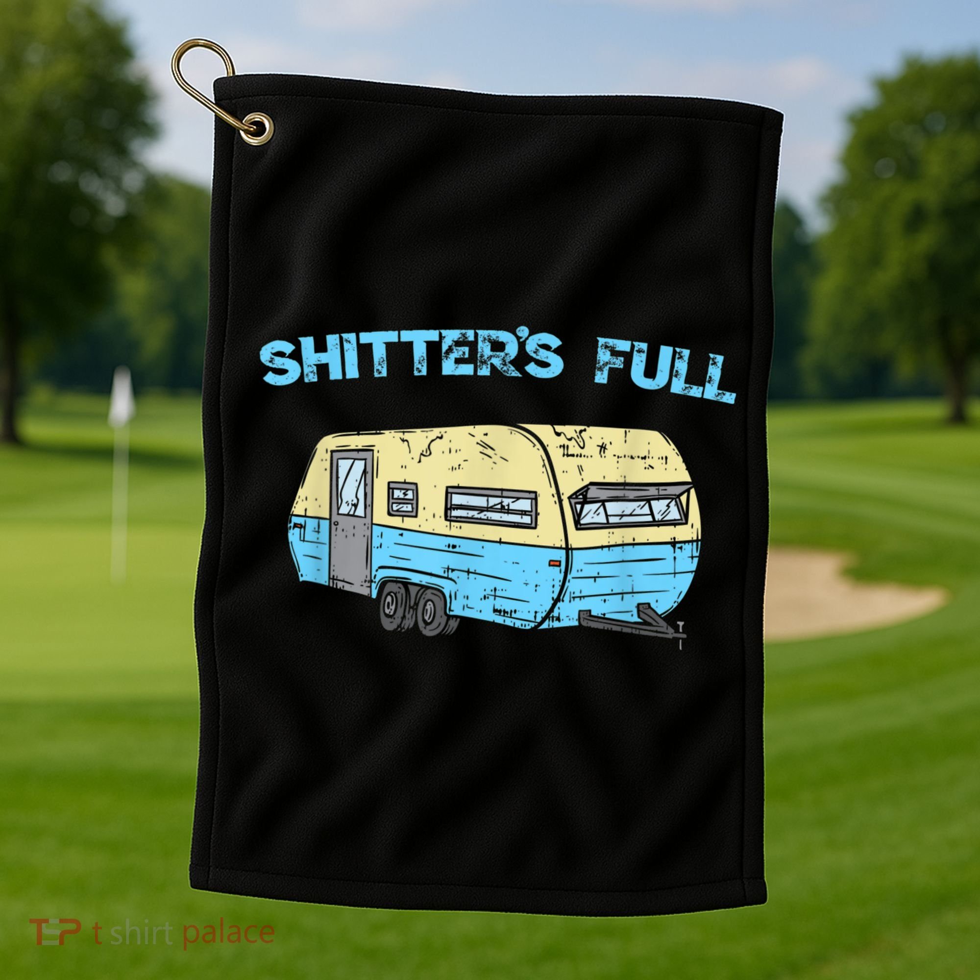 Shitter's Full Funny Camping Van Camper Trailer Camp Golf Towel
