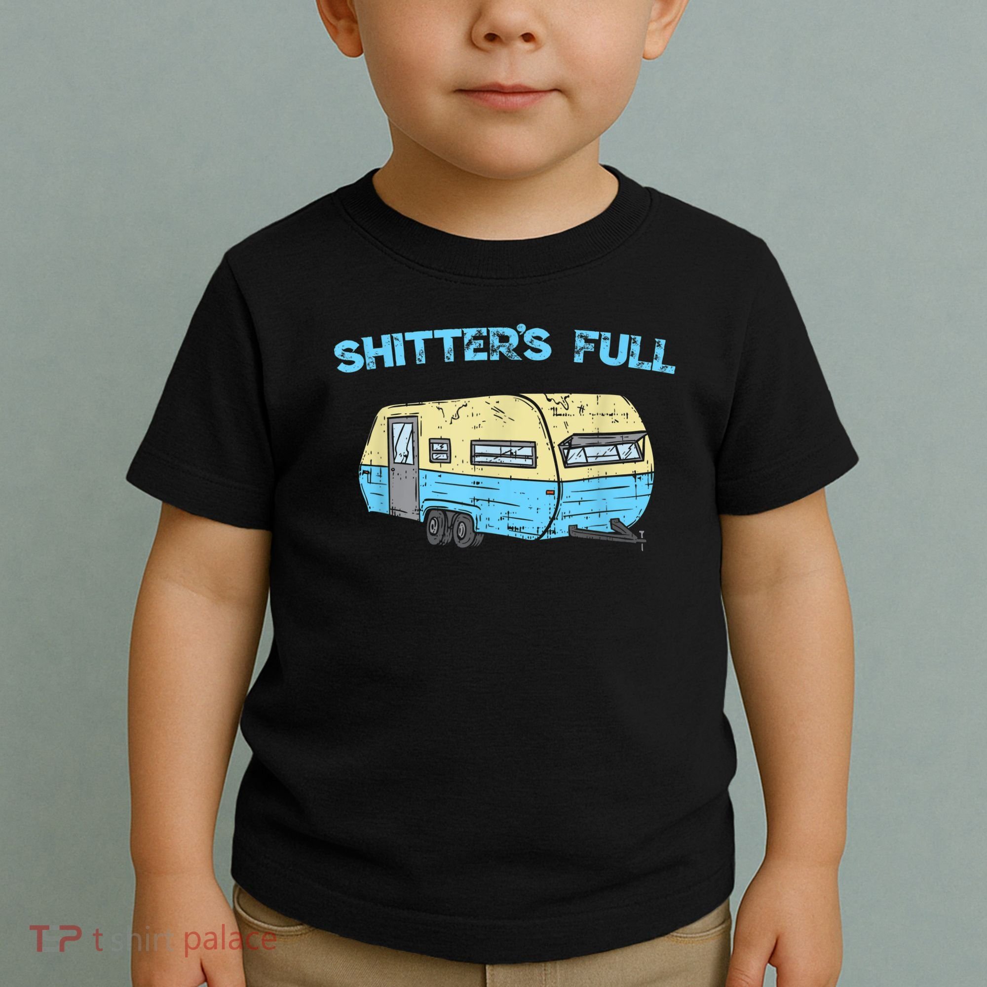 Shitter's Full Funny Camping Van Camper Trailer Camp Toddler T-Shirt