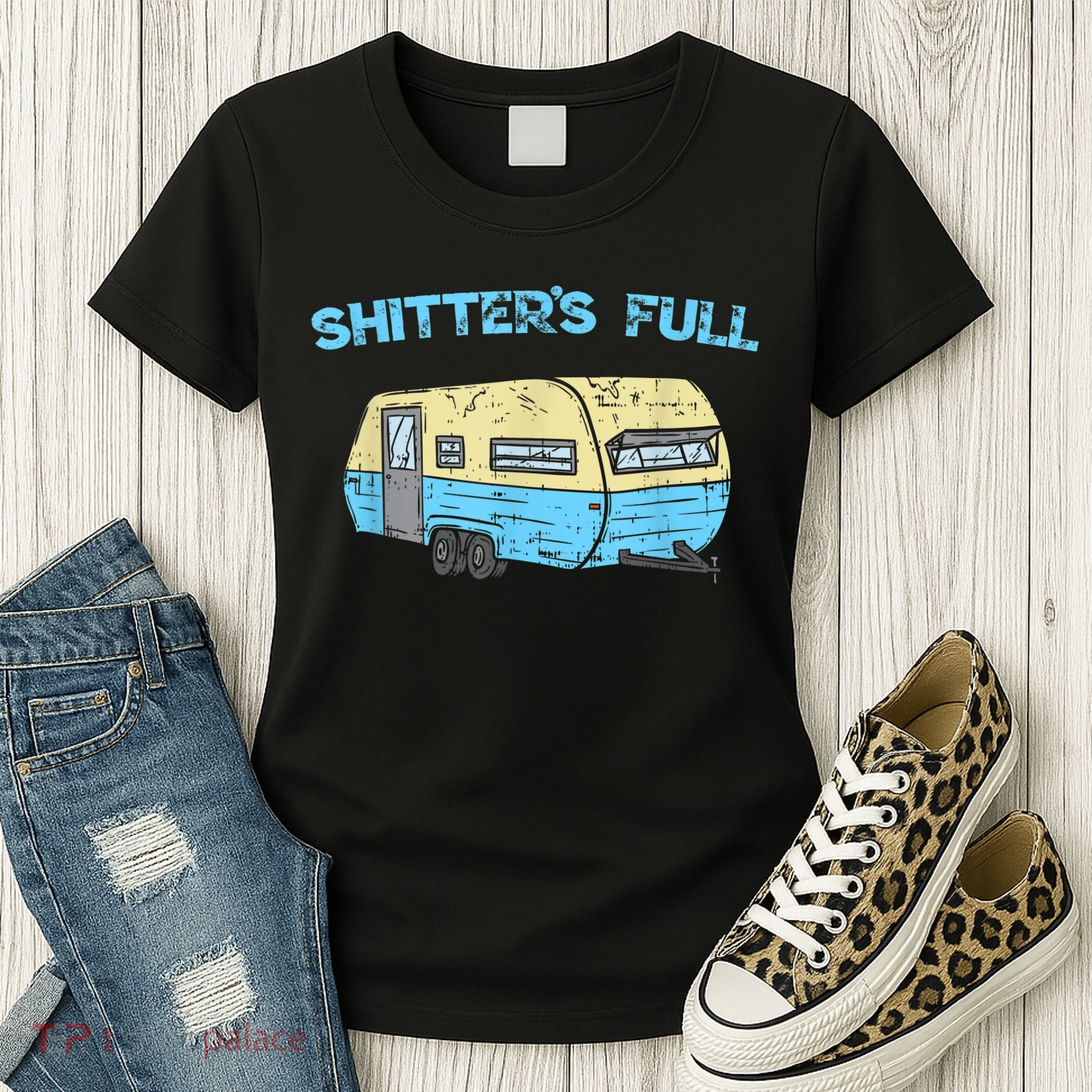 Shitter's Full Funny Camping Van Camper Trailer Camp Women's T-Shirt