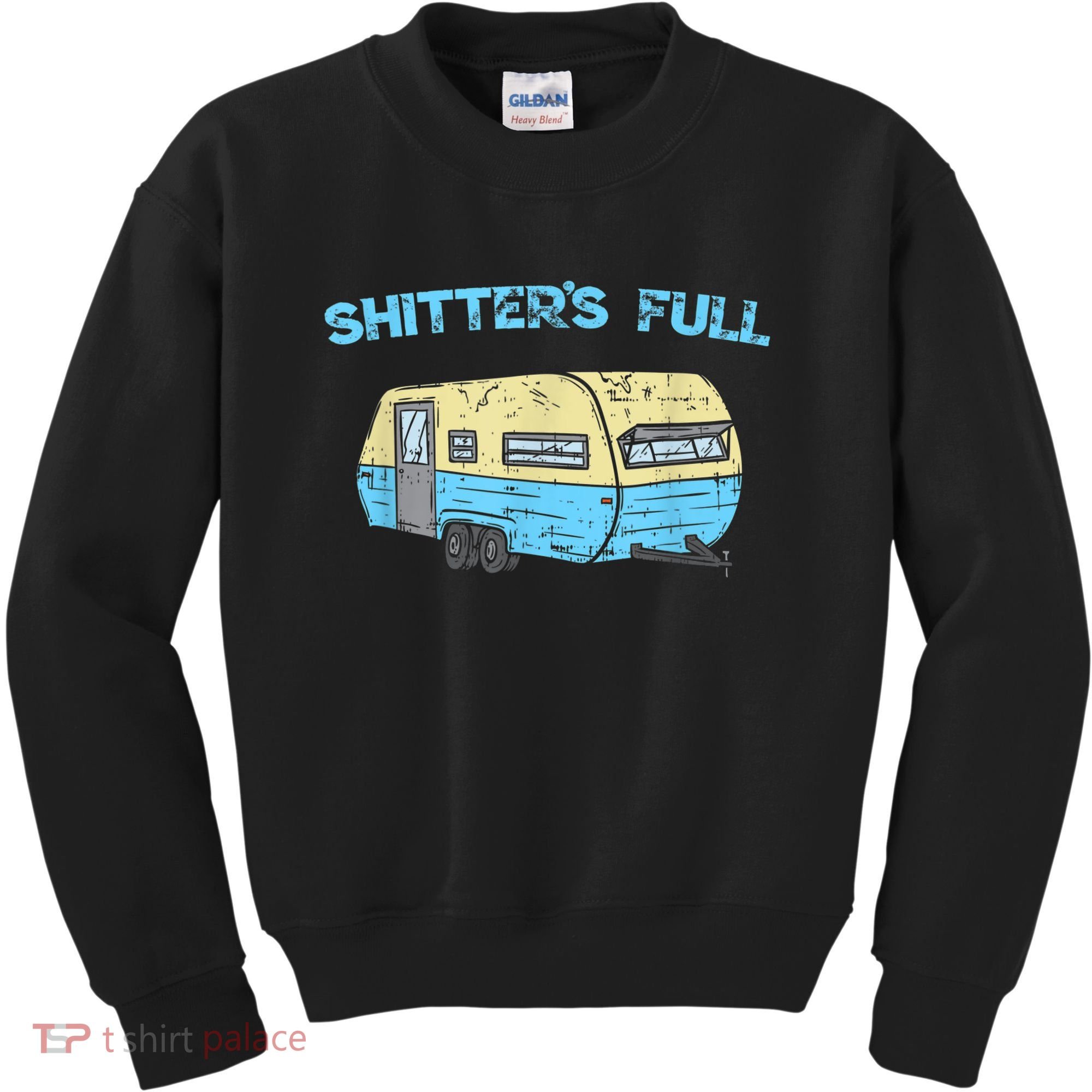 Shitter's Full Funny Camping Van Camper Trailer Camp Kids Sweatshirt