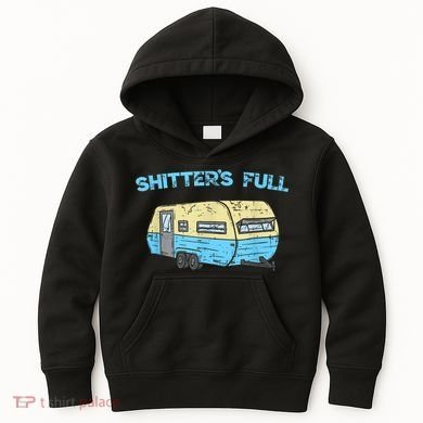 Shitter's Full Funny Camping Van Camper Trailer Camp Kids Hoodie