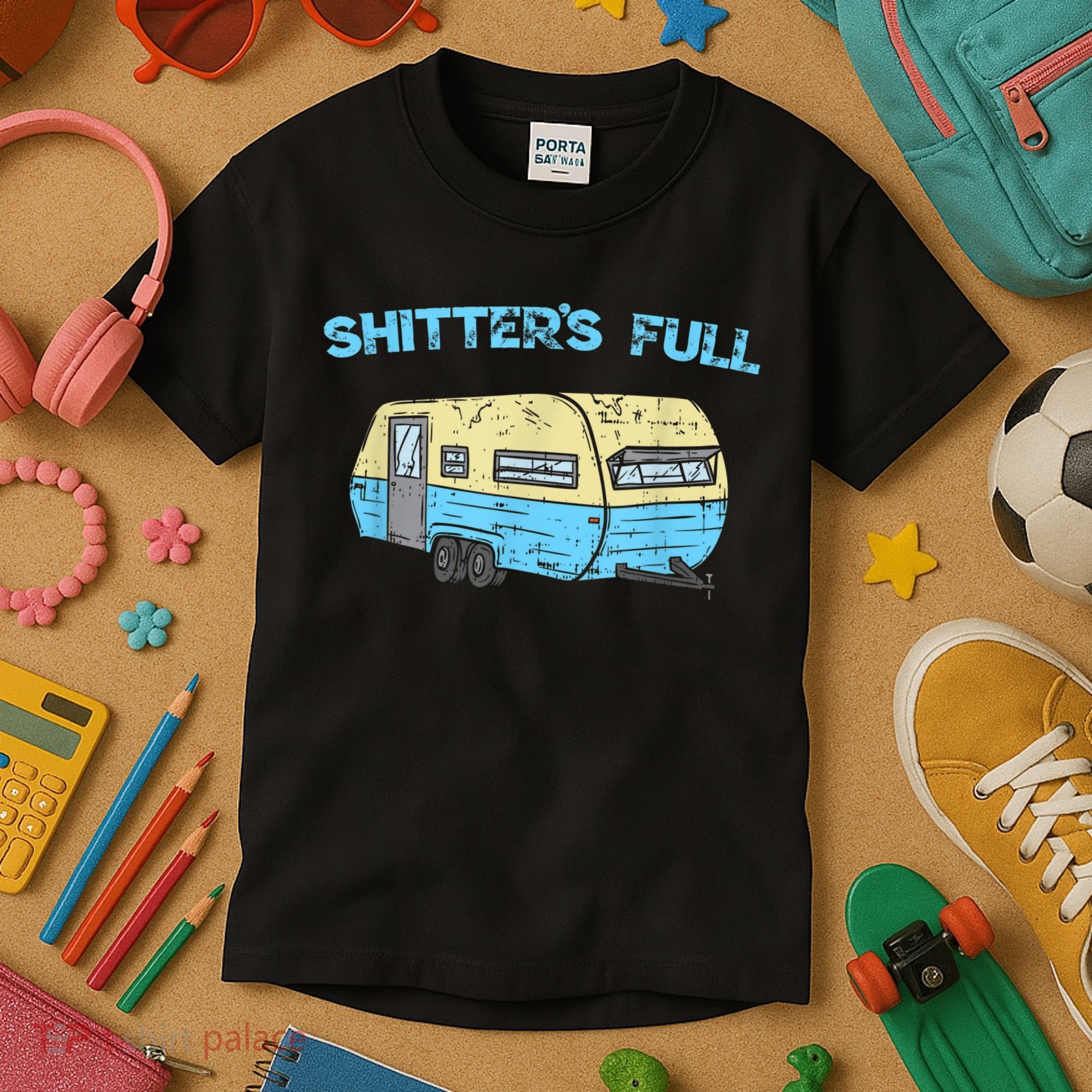 Shitter's Full Funny Camping Van Camper Trailer Camp Kids T-Shirt