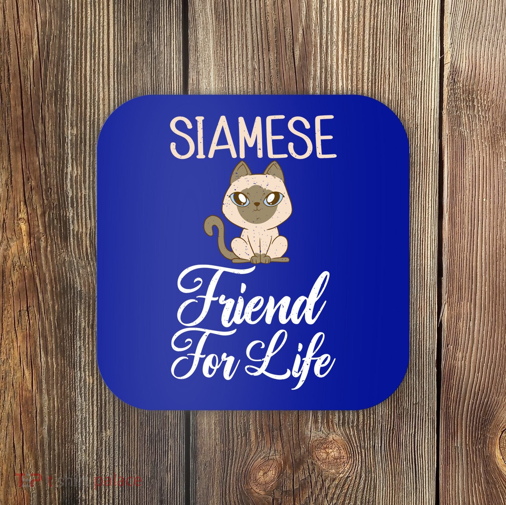 Siamese Friend For Life Siamese Cat Gift Coaster