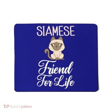 Siamese Friend For Life Siamese Cat Gift Mousepad