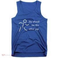 Stick Figure Gift Humorous You Should See The Other Guy Gift Tank Top thumb 0