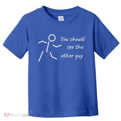 Stick Figure Gift Humorous You Should See The Other Guy Gift Toddler T-Shirt