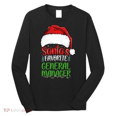 SantaS Favorite General Manager Funny Christmas Long Sleeve Shirt