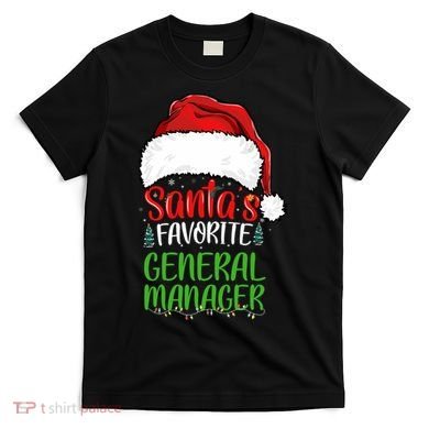 SantaS Favorite General Manager Funny Christmas T-Shirt