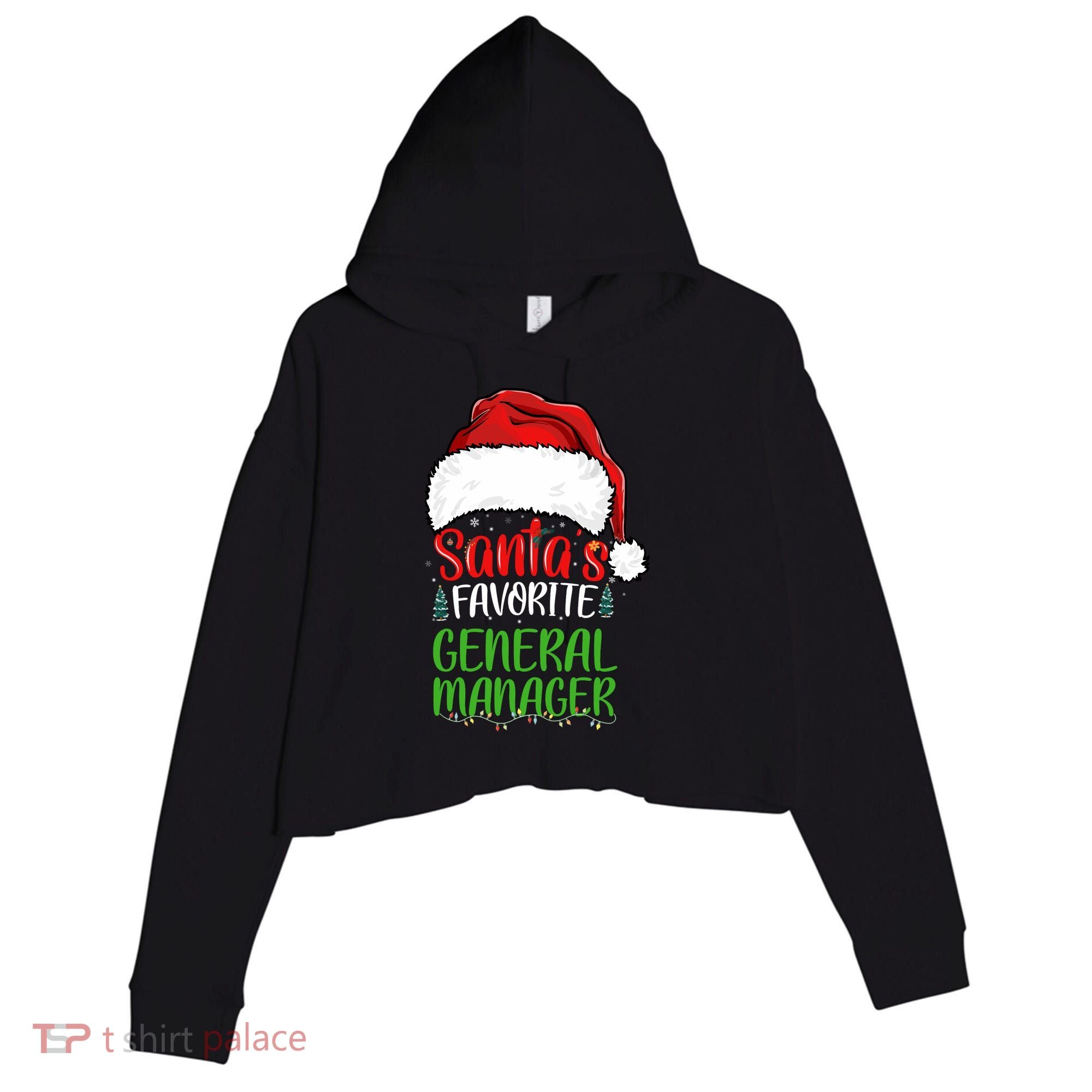 SantaS Favorite General Manager Funny Christmas Crop Fleece Hoodie
