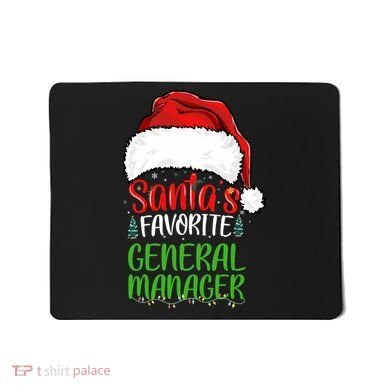 SantaS Favorite General Manager Funny Christmas Mousepad