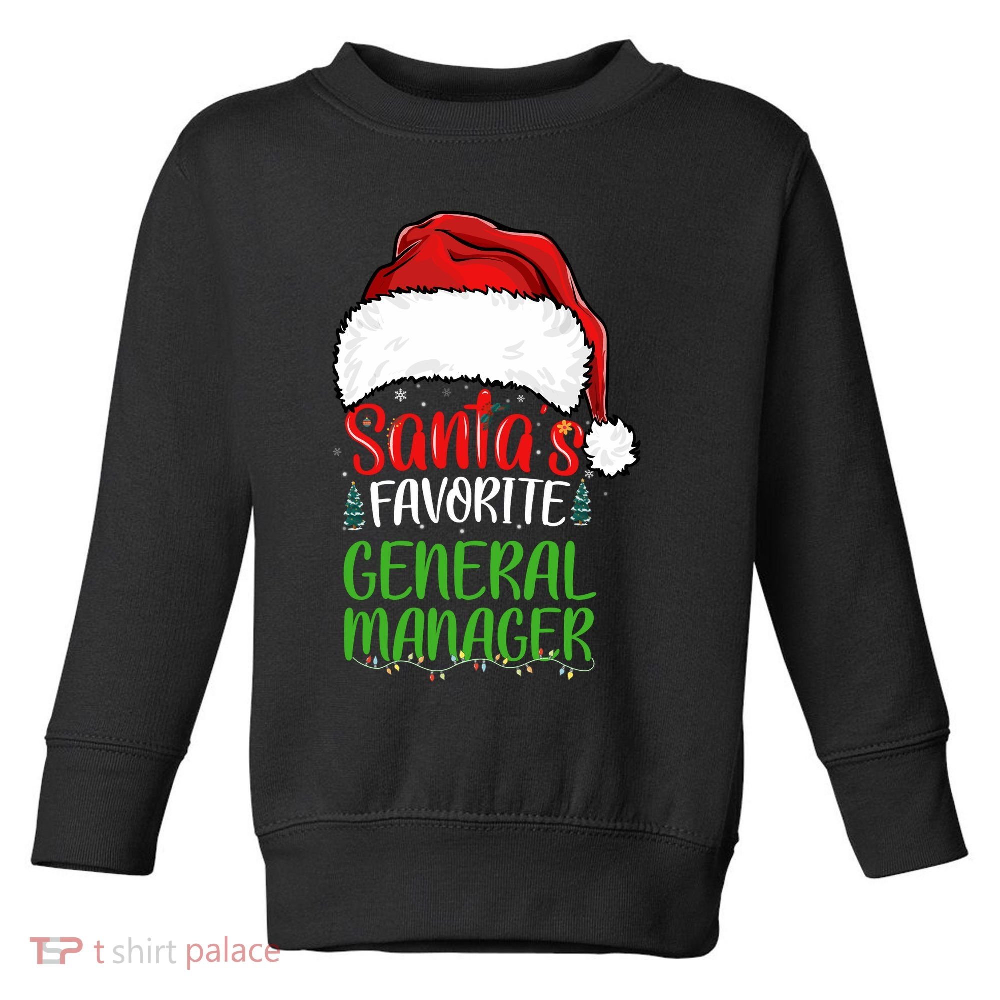 SantaS Favorite General Manager Funny Christmas Toddler Sweatshirt