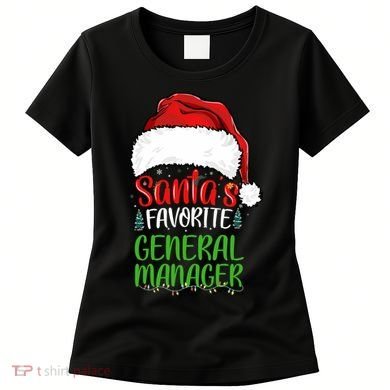 SantaS Favorite General Manager Funny Christmas Women's T-Shirt