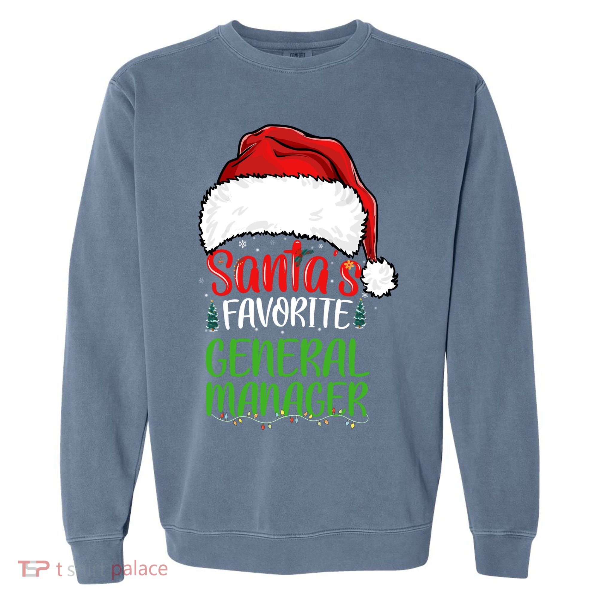 SantaS Favorite General Manager Funny Christmas Garment-Dyed Sweatshirt