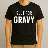 Slut For Gravy Funny Gag Gifts For Parties T-Shirt thumb 3