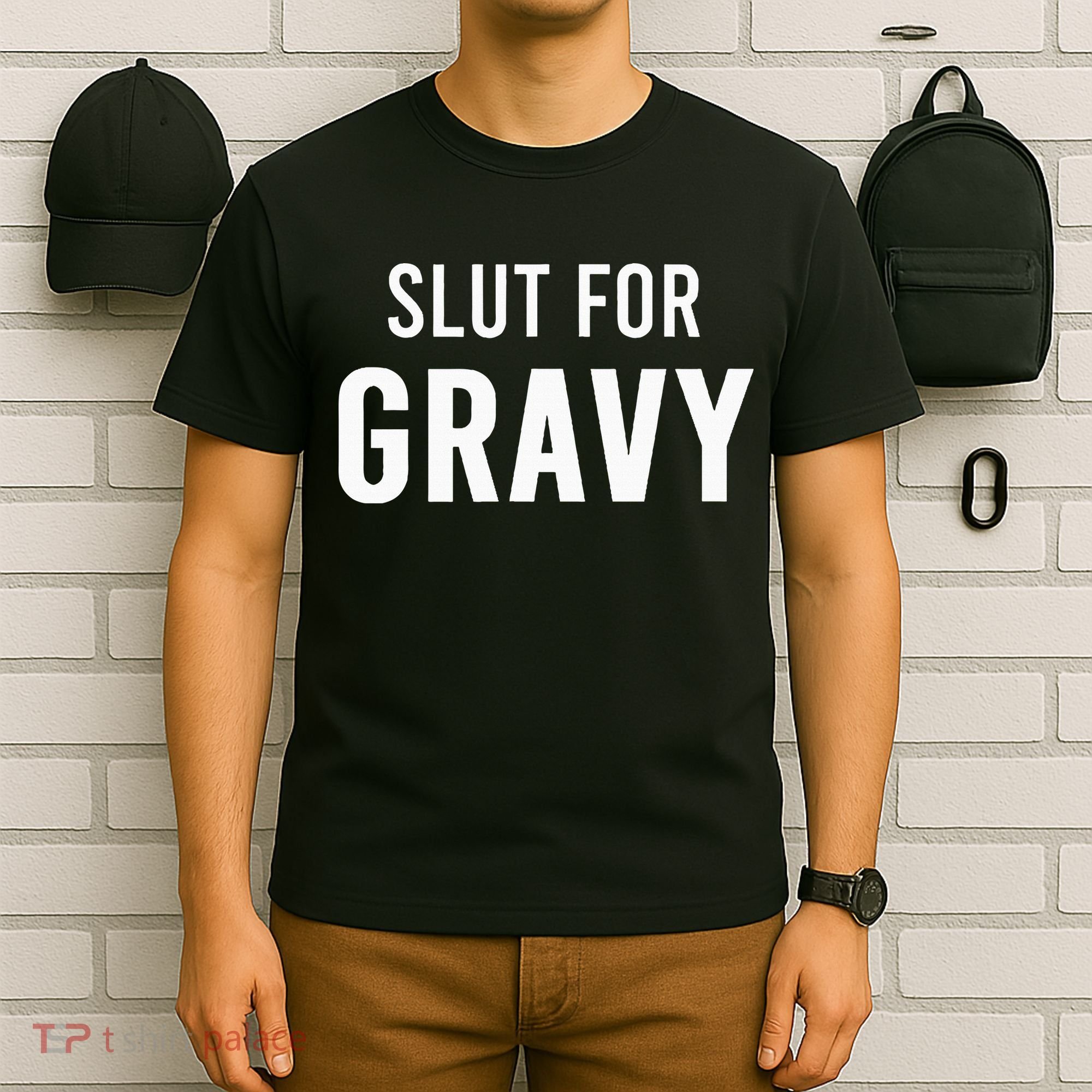 Slut For Gravy Funny Gag Gifts For Parties T-Shirt