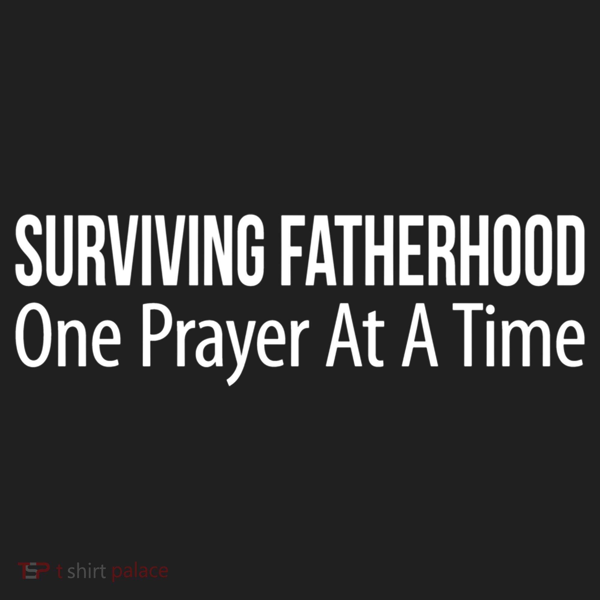 Surviving Fatherhood Gift One Prayer At A Time Gift Cool Gift Women's Sweatshirt