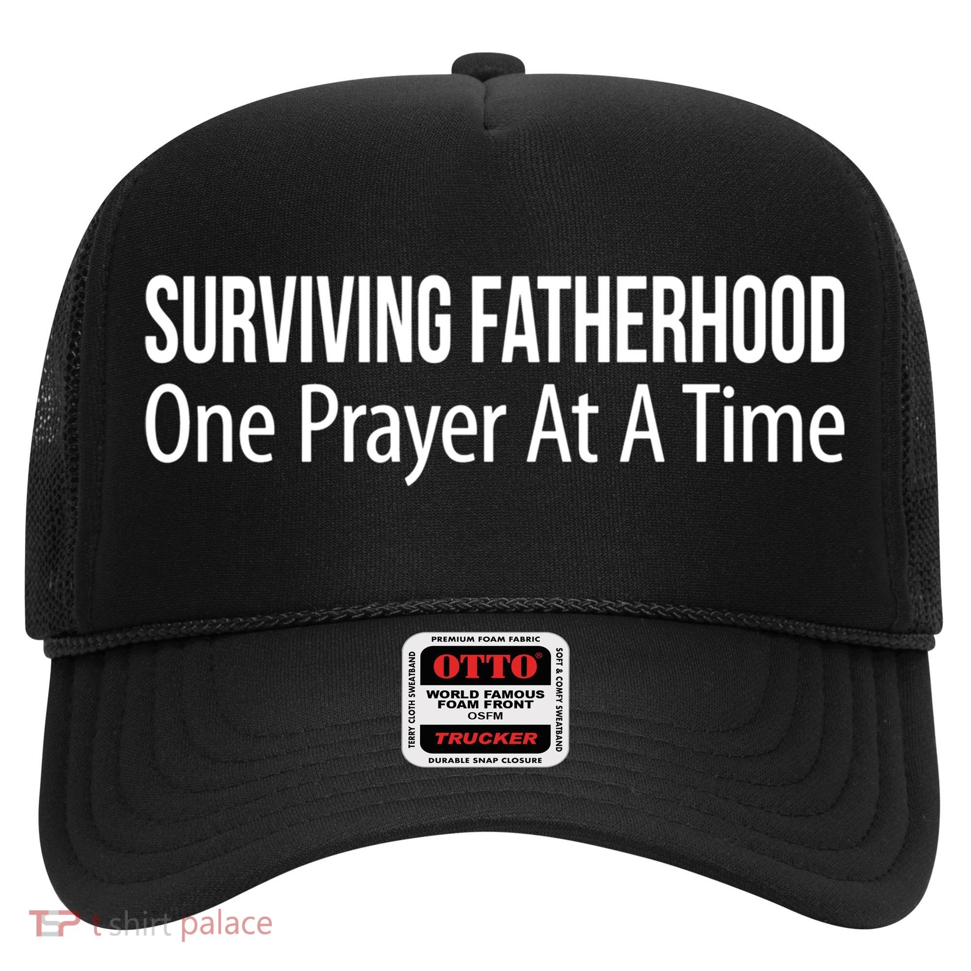 Surviving Fatherhood Gift One Prayer At A Time Gift Cool Gift Hat