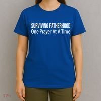 Surviving Fatherhood Gift One Prayer At A Time Gift Cool Gift T-Shirt thumb 4
