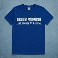 Surviving Fatherhood Gift One Prayer At A Time Gift Cool Gift T-Shirt thumb 5