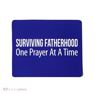 Surviving Fatherhood Gift One Prayer At A Time Gift Cool Gift Mousepad