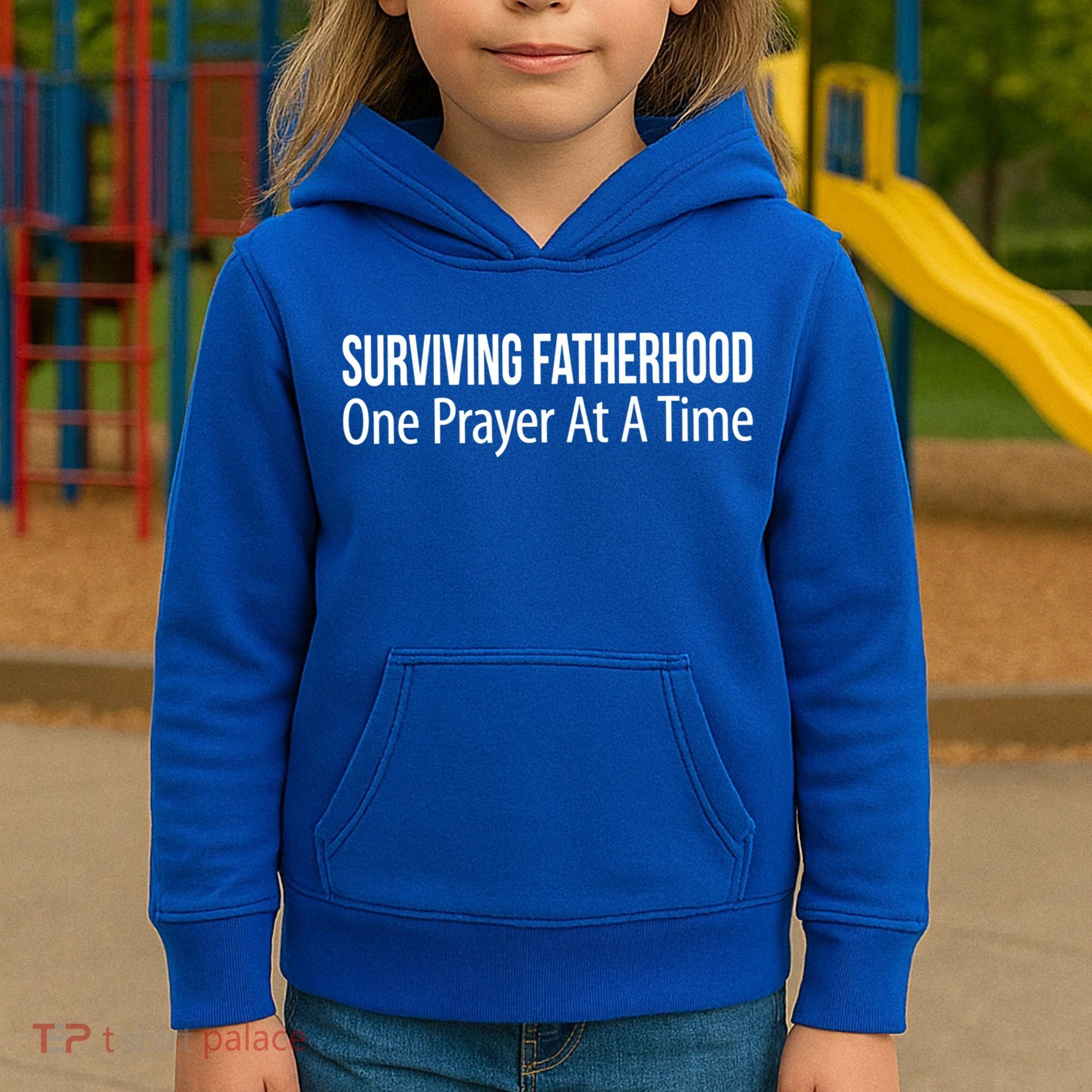 Surviving Fatherhood Gift One Prayer At A Time Gift Cool Gift Kids Hoodie