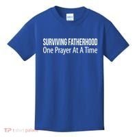 Surviving Fatherhood Gift One Prayer At A Time Gift Cool Gift Kids T-Shirt thumb 0